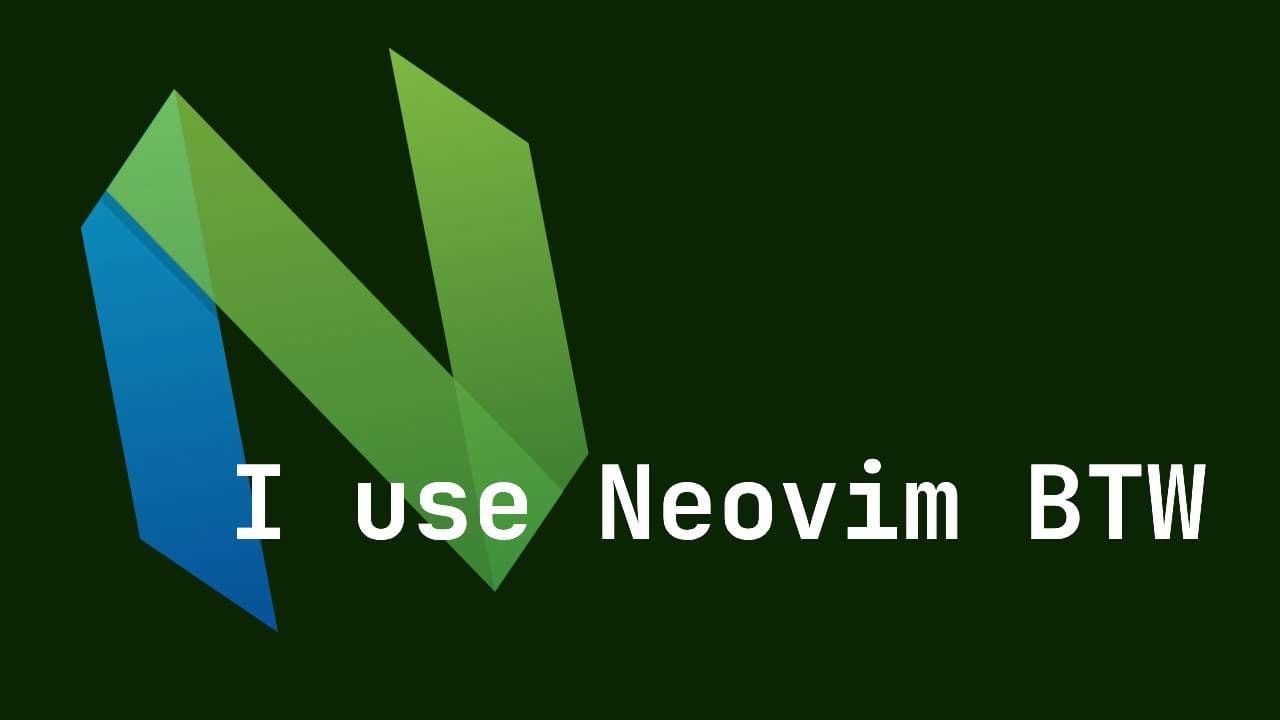 Neovim BTW